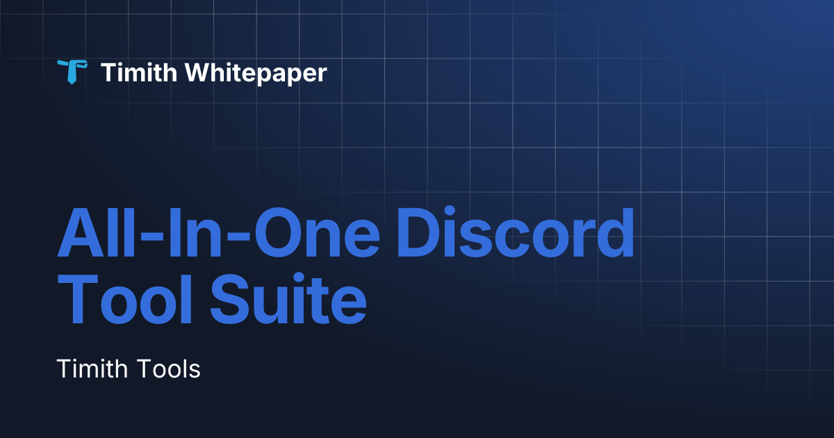 All-In-One Discord Tool Suite | Timith Whitepaper